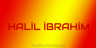 HALİL İBRAHİM